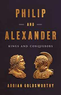 9781541646698-154164669X-Philip and Alexander: Kings and Conquerors