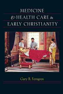 9781421420066-1421420066-Medicine and Health Care in Early Christianity