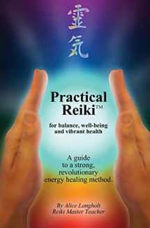 9781463531454-1463531451-Practical Reiki TM: for balance, well-being, and vibrant health. A guide to a simple, revolutionary energy healing method.