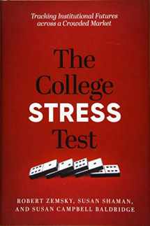 9781421437033-1421437031-The College Stress Test: Tracking Institutional Futures across a Crowded Market