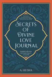 9781734231267-1734231262-Secrets of Divine Love Journal: Insightful Reflections that Inspire Hope and Revive Faith (Inspirational Islamic Books)