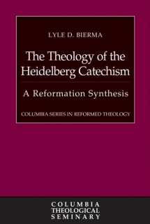 9780664238544-0664238548-The Theology of the Heidelberg Catechism: A Reformation Synthesis (Columbia Series in Reformed Theology)