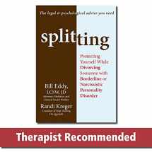 9781608820252-1608820254-Splitting: Protecting Yourself While Divorcing Someone with Borderline or Narcissistic Personality Disorder