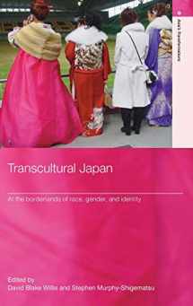 9780415368902-0415368901-Transcultural Japan: At the Borderlands of Race, Gender and Identity (Routledge Studies in Asia's Transformations)