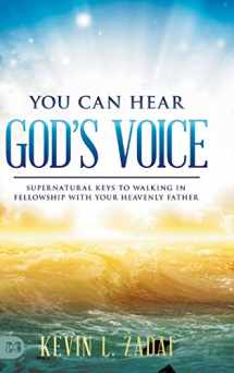 9781680315165-1680315161-You Can Hear God's Voice: Supernatural Keys to Walking in Fellowship with Your Heavenly Father