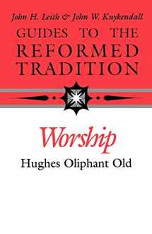 9780804232524-0804232520-Worship: Guides to the Reformed Tradition
