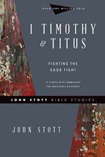 9780830821761-0830821767-1 Timothy & Titus: Fighting the Good Fight (John Stott Bible Studies)
