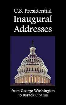 9781781390191-1781390193-U.S. Presidential Inaugural Addresses, from George Washington to Barack Obama