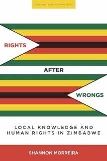 9780804798372-0804798370-Rights After Wrongs: Local Knowledge and Human Rights in Zimbabwe (Stanford Studies in Human Rights)
