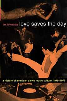 9780822331988-0822331985-Love Saves the Day: A History of American Dance Music Culture, 1970-1979