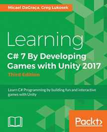 9781788478922-1788478924-Learning C# 7 By Developing Games with Unity 2017 - Third Edition: Learn C# Programming by building fun and interactive games with Unity