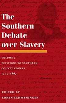 9780252032608-0252032608-The Southern Debate over Slavery: Volume 2: Petitions to Southern County Courts, 1775-1867 (Volume 2)