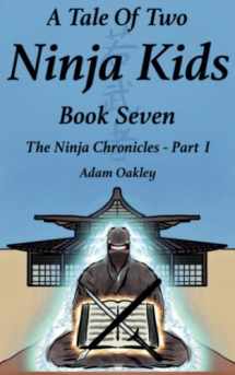 9781912720729-1912720728-A Tale Of Two Ninja Kids - Book 7 - The Ninja Chronicles Part 1