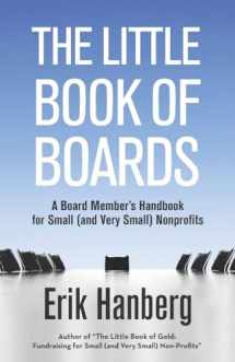 9781507668818-1507668813-The Little Book of Boards: A Board Member's Handbook for Small (and Very Small) Nonprofits