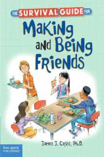 9781575424729-157542472X-The Survival Guide for Making and Being Friends (Survival Guides for Kids)
