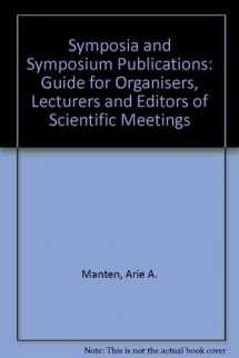 9780444414199-0444414193-Symposia and symposium publications: A guide for organisers, lecturers, and editors of scientific meetings