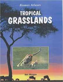 9781410900197-1410900193-Tropical Grasslands (Biomes Atlases)