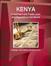 9781433076107-1433076101-Kenya Investment and Trade Laws and Regulations Handbook - Strategic Information and Basic Laws (World Law Business Library)