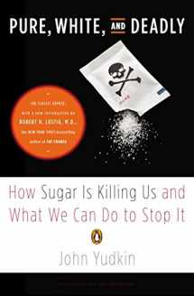 9780143125181-0143125184-Pure, White, and Deadly: How Sugar Is Killing Us and What We Can Do to Stop It