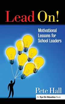 9781138132214-1138132217-Lead On!: Motivational Lessons for School Leaders
