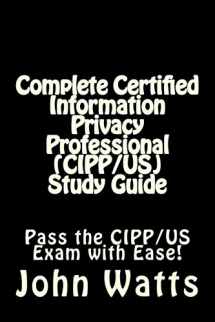 9781536853582-1536853585-Complete Certified Information Privacy Professional (CIPP/US) Study Guide: Pass the Certification Foundation Exam with Ease!