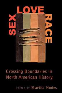 9780814735572-0814735576-Sex, Love, Race: Crossing Boundaries in North American History