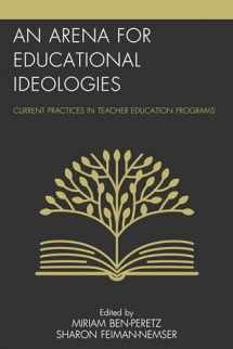 9781475820249-1475820240-An Arena for Educational Ideologies: Current Practices in Teacher Education Programs