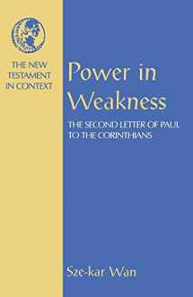 9781563383151-1563383152-Power in Weakness: The Second Letter of Paul to the Corinthians (NT in Context Commentaries)