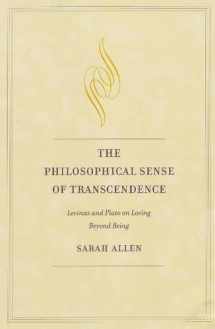 9780820704227-0820704229-The Philosophical Sense of Transcendence: Levinas and Plato on Loving Beyond Being