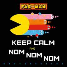 9780063324411-0063324415-PAC-MAN: Keep Calm and Nom Nom Nom