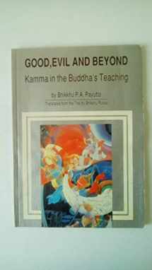 9789745752627-9745752622-Good, evil, and beyond: Kamma in the Buddha's teaching (Buddhadhamma series)