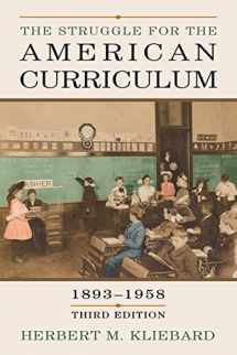 9780415948913-0415948916-The Struggle for the American Curriculum, 1893-1958
