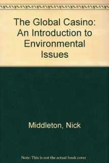 9780340632109-0340632100-The global casino: An introduction to environmental issues