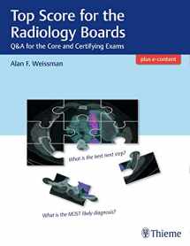 9781626234093-1626234094-Top Score for the Radiology Boards: Q&A for the Core and Certifying Exams