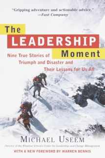 9780812932300-0812932307-The Leadership Moment: Nine True Stories of Triumph and Disaster and Their Lessons for Us All