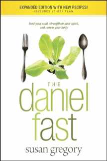 9781414334134-1414334133-The Daniel Fast: Feed Your Soul, Strengthen Your Spirit, and Renew Your Body