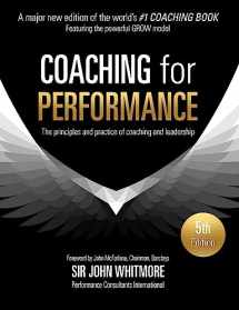 9781473658127-1473658128-Coaching for Performance Fifth Edition: The Principles and Practice of Coaching and Leadership UPDATED 25TH ANNIVERSARY EDITION