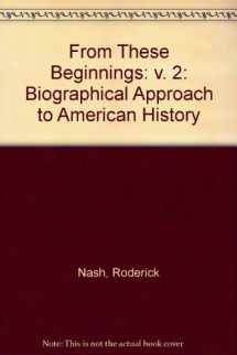 9780060447298-006044729X-From These Beginnings: A Biographical Approach to American History