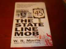 9781558530829-1558530827-The State Line Mob: A True Story of Murder and Intrigue