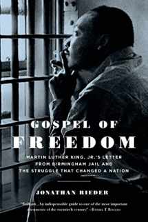 9781620400593-1620400596-Gospel of Freedom: Martin Luther King, Jr.’s Letter from Birmingham Jail and the Struggle That Changed a Nation