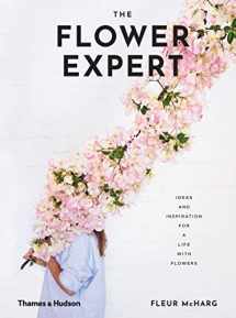 9780500501245-0500501246-The Flower Expert: Ideas and Inspiration for a Life With Flowers