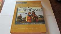 9781935495093-1935495097-Who Is My Neighbor? And Why Does He Need Me?, Textbook