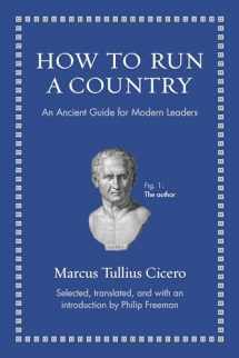 9780691156576-0691156573-How to Run a Country: An Ancient Guide for Modern Leaders (Ancient Wisdom for Modern Readers)