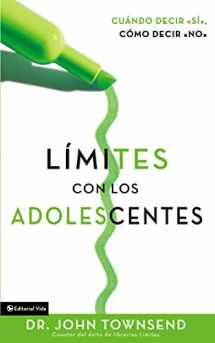 9780829746297-0829746293-Limites Con Los Adolescentes Cuando Decir Si, Como Decir No (Boundaries with Teens: How To Say Yes, How To Say No) (Spanish Edition)