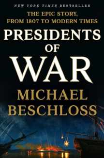 9780307409607-0307409600-Presidents of War: The Epic Story, from 1807 to Modern Times