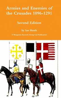 9780244474881-0244474885-Armies and Enemies of the Crusades Second Edition