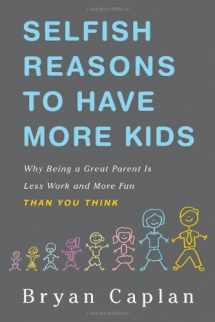 9780465018673-046501867X-Selfish Reasons to Have More Kids: Why Being a Great Parent Is Less Work and More Fun Than You Think