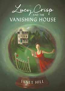 9781770499249-1770499245-Lucy Crisp and the Vanishing House