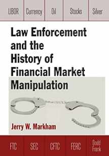 9780765636744-0765636743-Law Enforcement and the History of Financial Market Manipulation