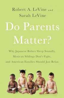 9781610398220-161039822X-Do Parents Matter?: Why Japanese Babies Sleep Soundly, Mexican Siblings Don't Fight, and American Families Should Just Relax